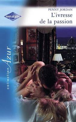 Book cover for L'Ivresse de la Passion (Harlequin Azur)