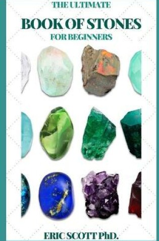 Cover of The Ultimate Book of Stones for Beginners