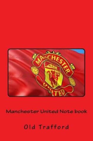 Cover of Manchester United Note book - Massive 200 pages