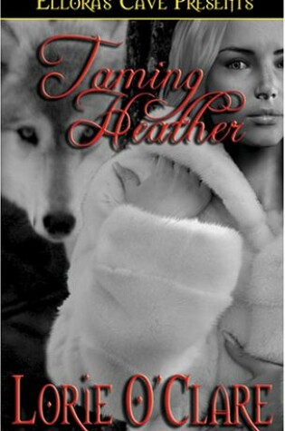 Cover of Taming Heather - Cariboo Lunewulf