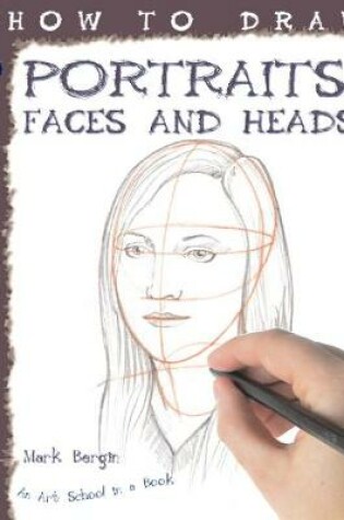 Cover of How To Draw Portraits, Faces And Heads