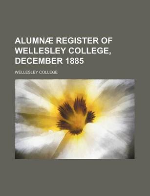 Book cover for Alumnae Register of Wellesley College, December 1885