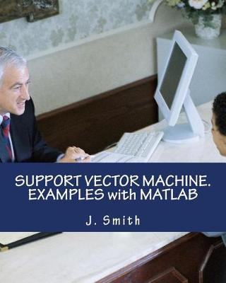 Book cover for Support Vector Machine. Examples with MATLAB