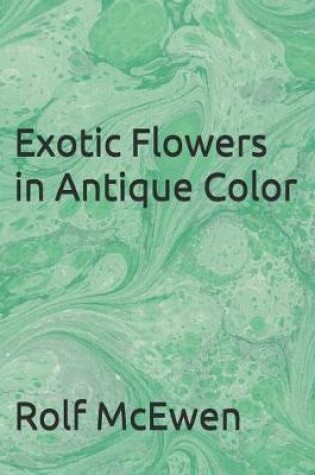 Cover of Exotic Flowers in Antique Color