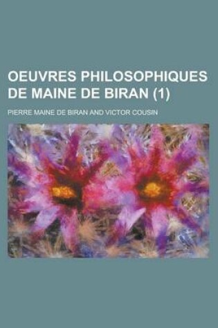 Cover of Oeuvres Philosophiques de Maine de Biran (1 )