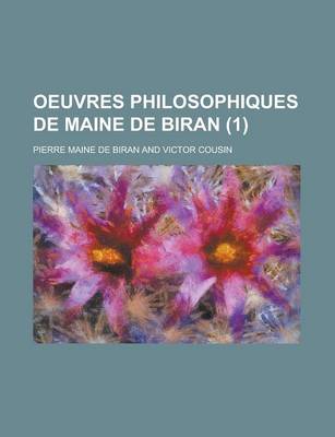 Book cover for Oeuvres Philosophiques de Maine de Biran (1 )