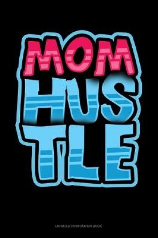 Cover of Mom Hustle
