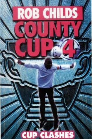 Cover of County Cup (4): Cup Clashes