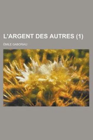 Cover of L'Argent Des Autres (1); 6e Ed.