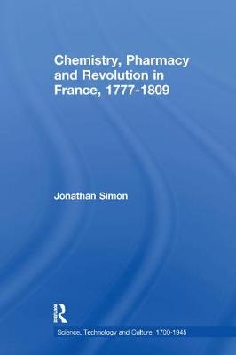 Cover of Chemistry, Pharmacy and Revolution in France, 1777–1809