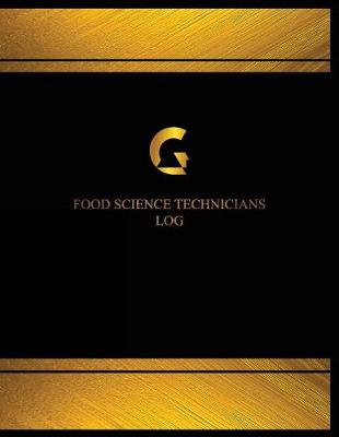 Cover of Food Science Technicians Log (Logbook, Journal - 125 pages, 8.5 x 11 inches)