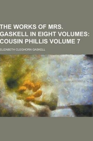 Cover of The Works of Mrs. Gaskell in Eight Volumes Volume 7