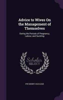 Book cover for Advice to Wives On the Management of Themselves