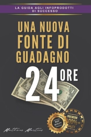 Cover of Una nuova fonte di guadagno 24 ore