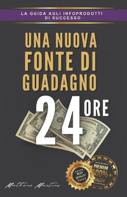 Book cover for Una nuova fonte di guadagno 24 ore