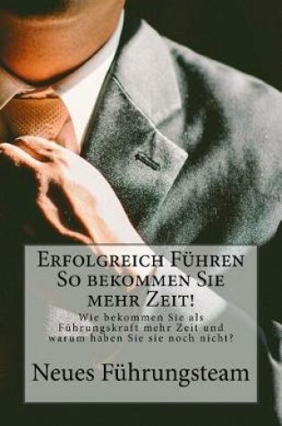 Cover of Erfolgreich Fuhren So bekommen Sie mehr Zeit!