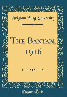 Book cover for The Banyan, 1916 (Classic Reprint)