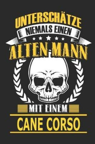 Cover of Unterschatze Niemals Einen Alten Mann Mit Einem Cane Corso
