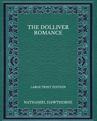 Book cover for The Dolliver Romance - Large Print Edition
