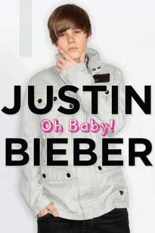 Cover of Justin Bieber: Oh Baby!