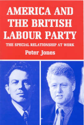 Book cover for America and the British Labour Party