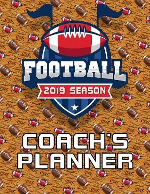 Book cover for Coach's Planner Football 2019 Season