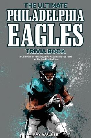 Cover of The Ultimate Philadelphia Eagles Trivia Book