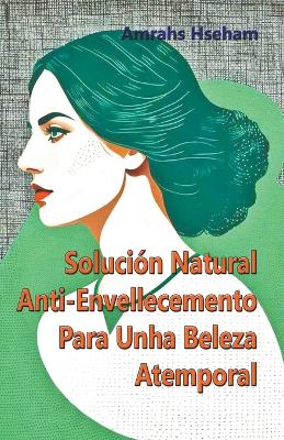 Book cover for Soluci�n Natural Anti-Envellecemento Para Unha Beleza Atemporal