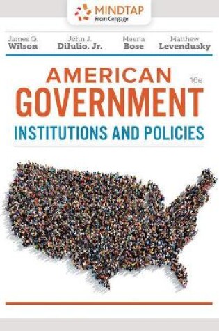 Cover of Mindtap Political Science, 1 Term (6 Months) Printed Access Card for Wilson/Dilulio/Bose/Levendusky's American Government: Institutions and Policies, 16th
