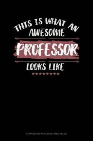 Cover of This Is What an Awesome Professor Looks Like
