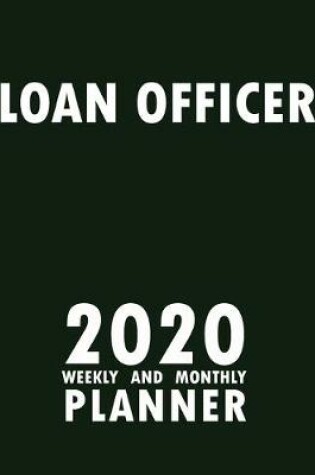 Cover of Loan Officer 2020 Weekly and Monthly Planner