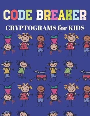 Book cover for Code Breaker Cryptograms for Kids