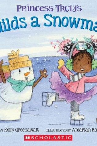 Cover of Princess Truly Builds a Snowman