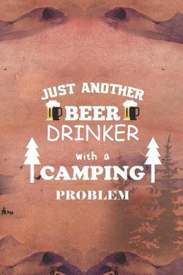 Book cover for Just Another Beer Drinker With A Camping Problem