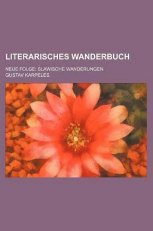 Cover of Literarisches Wanderbuch; Neue Folge Slawische Wanderungen