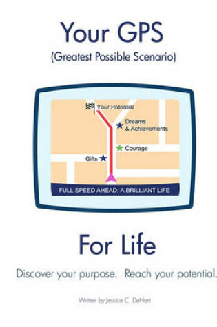 Cover of Your GPS Greatest Possible Scenario For Life