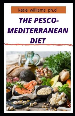 Book cover for The Pesco-Mediterranean Diet