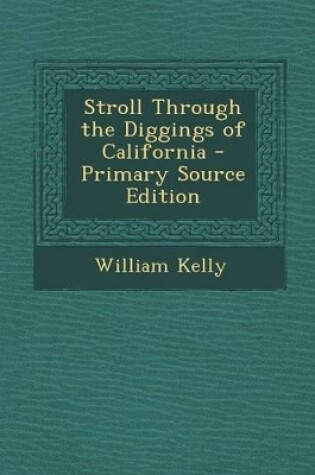 Cover of Stroll Through the Diggings of California