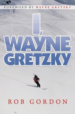 Cover of I, Wayne Gretzky