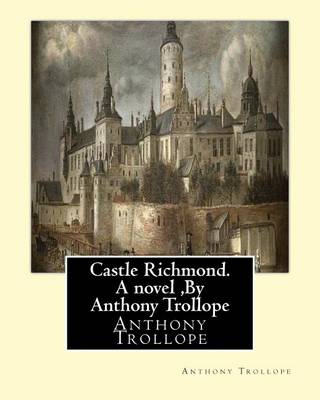 Book cover for Castle Richmond. A novel, By Anthony Trollope