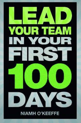 Cover of Lead Your Team in Your First 100 Days