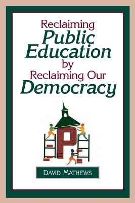 Book cover for Reclaiming Public Education by Reclaiming Our Democracy