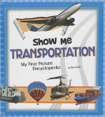 Book cover for Show Me Transportation: My First Picture Encyclopedia