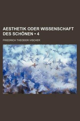 Cover of Aesthetik Oder Wissenschaft Des Schonen (4)