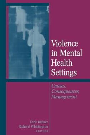 Cover of Violence in Mental Health Settings: Causes, Consequences, Management