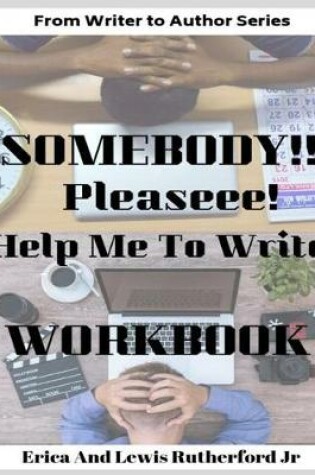 Cover of Somebody!! Please! Help Me to Write Workbook