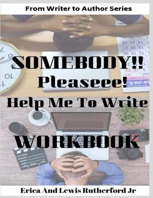 Book cover for Somebody!! Please! Help Me to Write Workbook