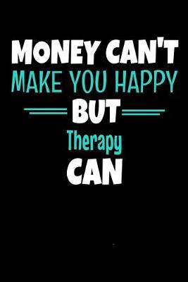 Book cover for Money Can't Make You Happy But Therapy Can