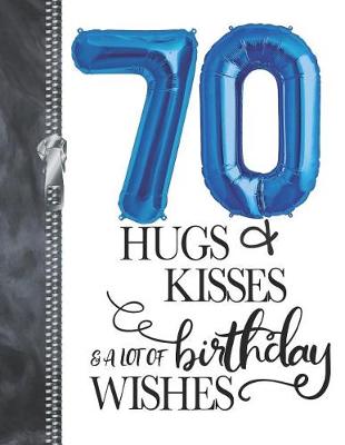 Book cover for 70 Hugs & Kisses & A Lot Of Birthday Wishes