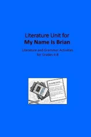 Cover of Literature Unit for My Name Is Brian